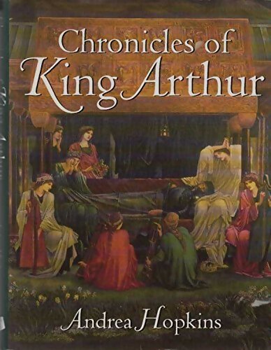 Chronicles of king Arthur - Andrea Hopkins - Livre