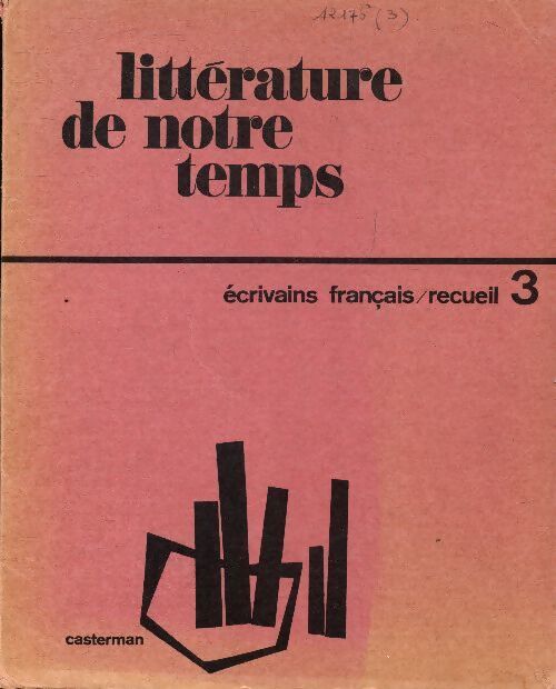 Littérature de notre temps : Écrivains français recueil III - Collectif - Livre