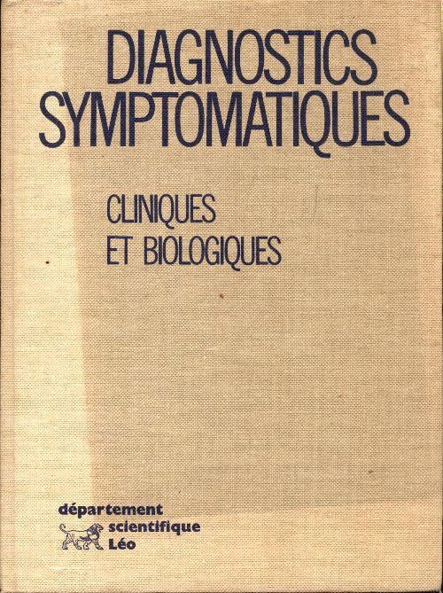 Diagnostics symptomatiques cliniques et biologiques - Collectif - Livre