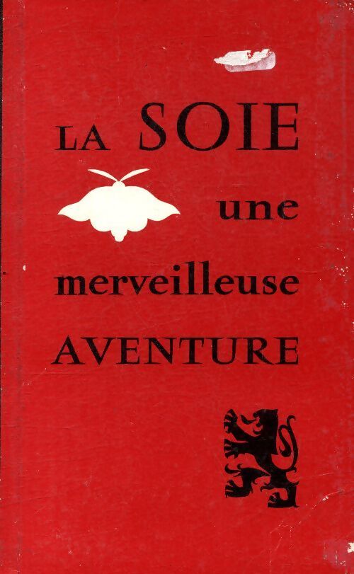 La soie une merveilleuse aventure - Collectif - Livre
