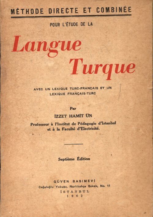 Méthode directe et combinée pour l'étude de la langue turque - Izzet Hamit Un - Livre