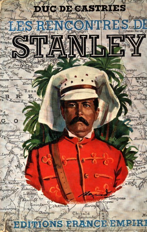 Les rencontres de Stanley - Duc De Castries - Livre