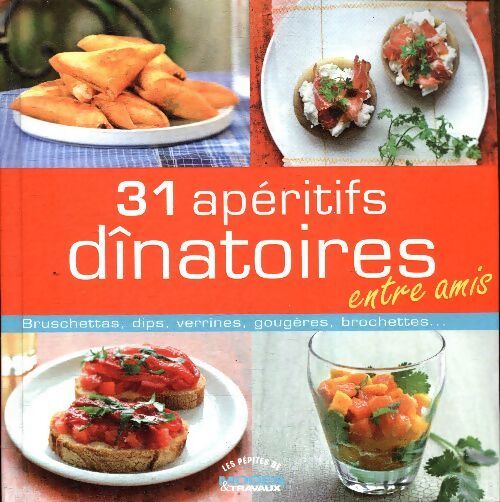 31 apéritifs dînatoires entre amis - Collectif - Livre
