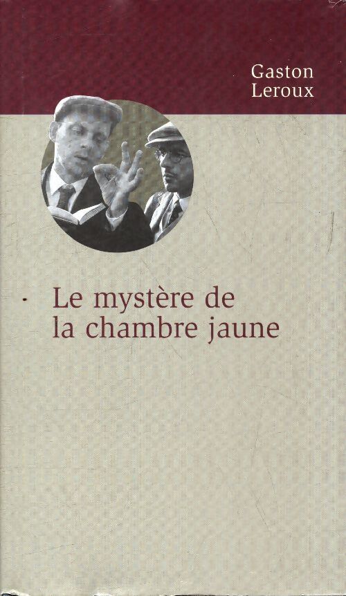 Le mystère de la chambre jaune - Gaston Leroux - Livre