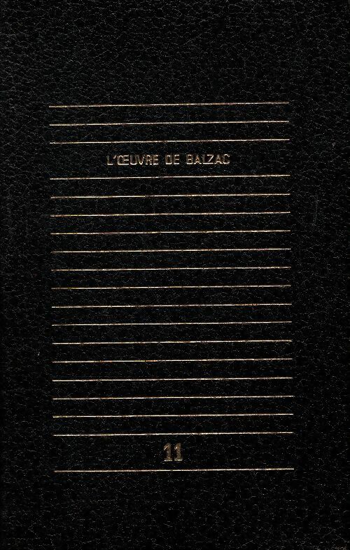 L'oeuvre de Balzac Tome XI - Honoré De Balzac - Livre