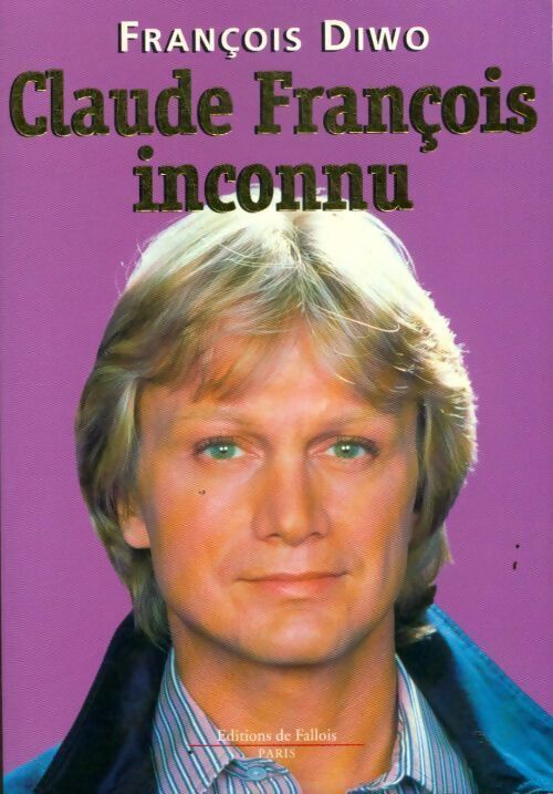 Claude François inconnu - François Diwo - Livre