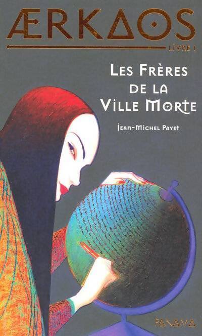 Aerkaos Tome I : Les frères de la ville morte - Jean-Michel Payet - Livre
