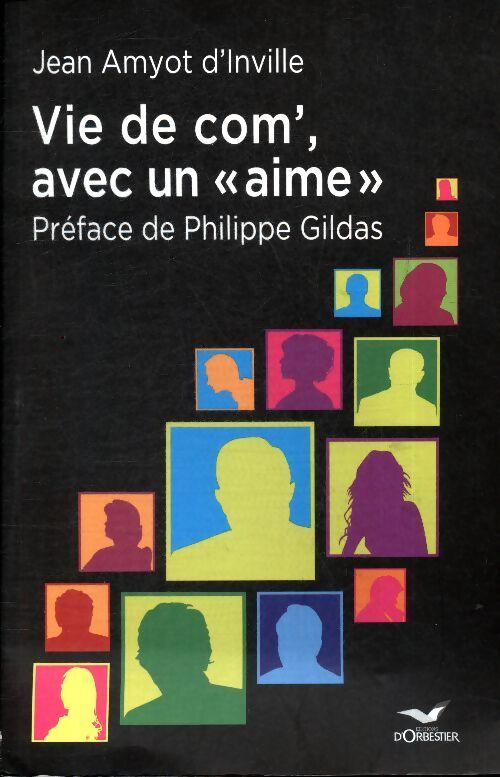 Vie de com' avec un aime - Jean Amyot D'Inville - Livre