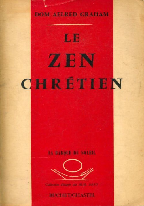 Le zen chrétien - Aelred Dom Graham - Livre
