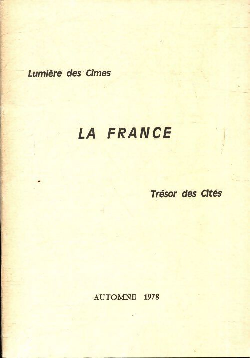 La France lumière des cimes trésor des cités - Collectif - Livre