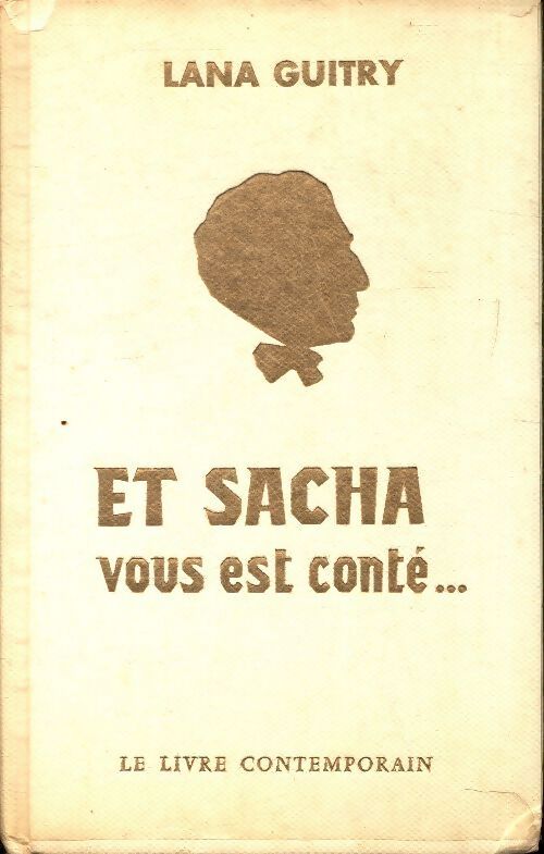 Et Sacha vous est conte - Lana Guitry - Livre