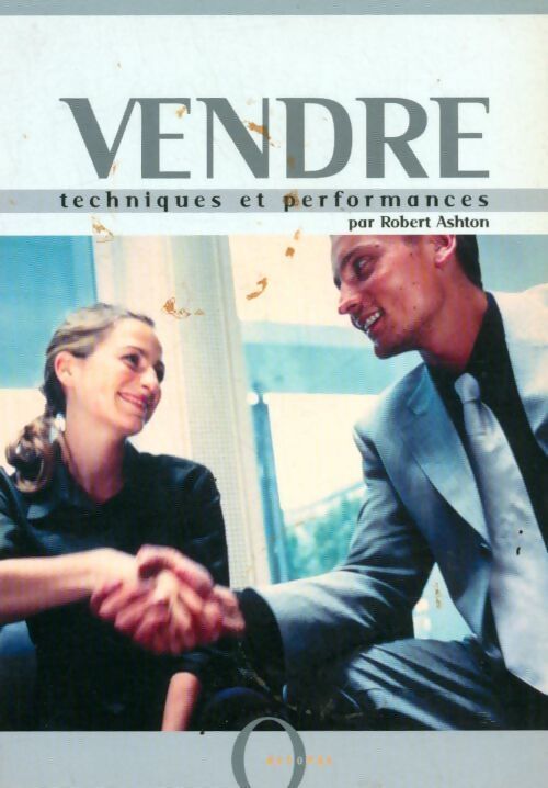 Vendre. Techniques et performances - Robert Ashton - Livre
