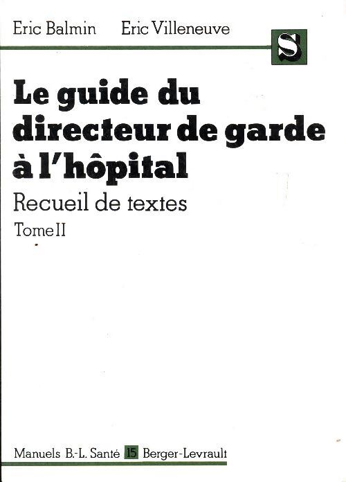 Le guide du directeur de garde à l'hôpital Tome II - Erci Balmin - Livre