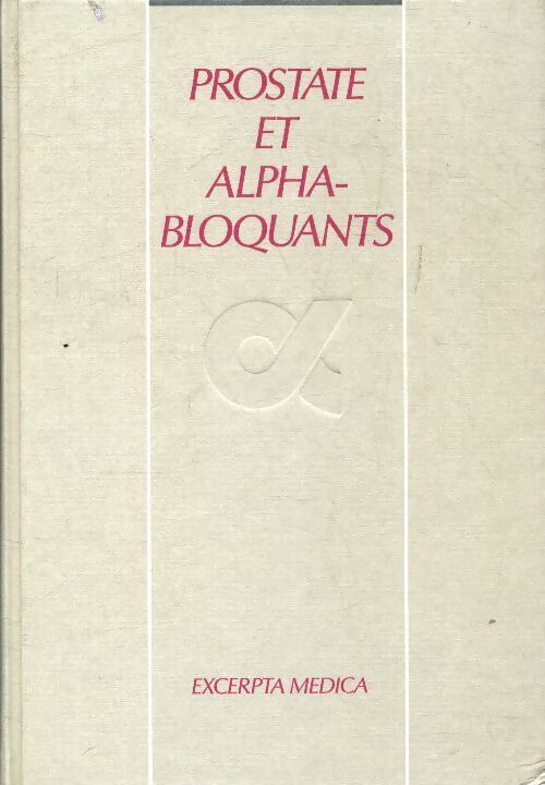 Prostate et alpha-bloquants - Collectif - Livre