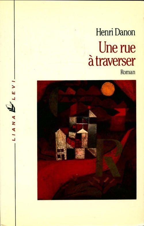 Une rue à traverser - Henri Danon-Boileau - Livre