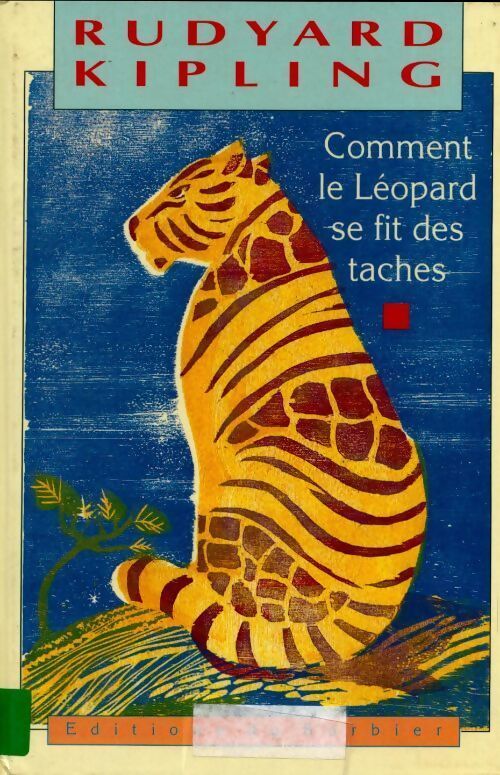 Comment le Léopard se fit des taches - Rudyard Kipling - Livre