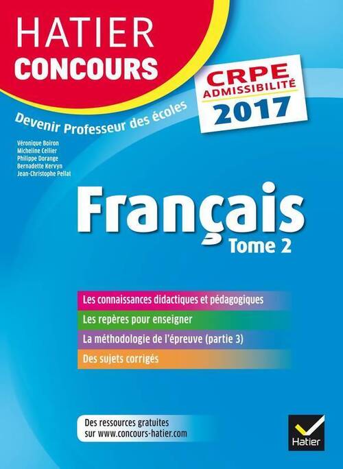Hatier concours crpe 2017 - français Tome II - épreuve écrite d'admissibilité - - Véronique Boiron - Livre