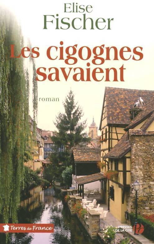 Les cigognes savaient - Elise Fischer - Livre