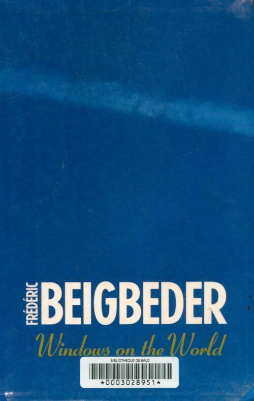 Windows on the world - Frédéric Beigbeder - Livre
