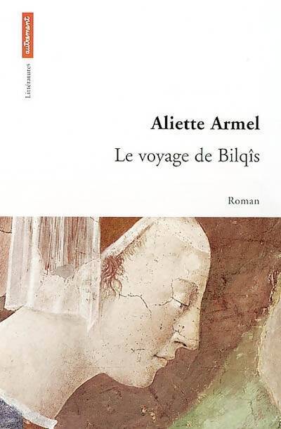 Le voyage de bilqîs - Aliette Armel - Livre