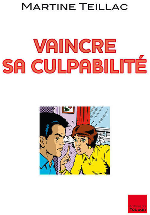 Vaincre sa culpabilite - Martine Teillac - Livre