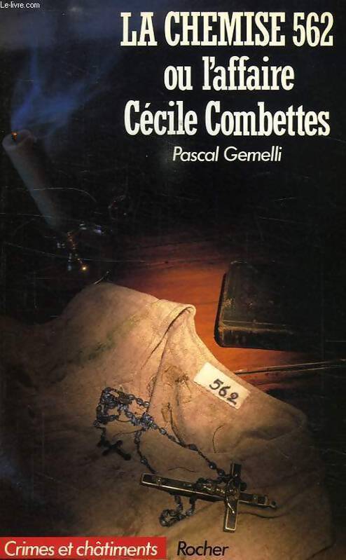 La chemise 562 ou l'affaire Cécile combettes - Pascal Gemelli - Livre