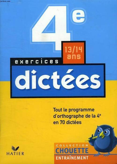Chouette entraînement : Dictées 4e - 12-13 ans exercices - Chouette Entraînement Hatier - Livre