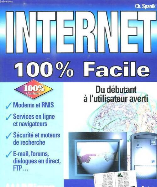 Internet 100% facile - Christian Spanik - Livre