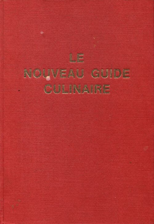 Le nouveau guide culinaire - Henri-Paul Pellaprat - Livre