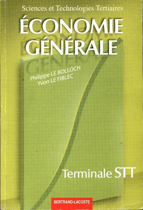 Economie générale Terminale STT - Philippe Le Bolloch - Livre