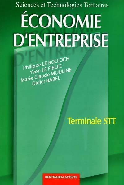 Economie d'entreprise Terminale STT - Philippe Le Bolloch - Livre
