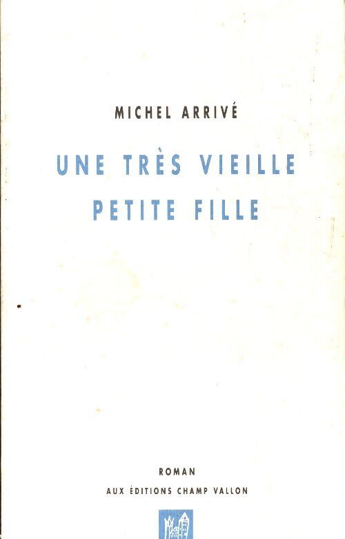 Une très vieille petite fille - Michel Arrivé - Livre