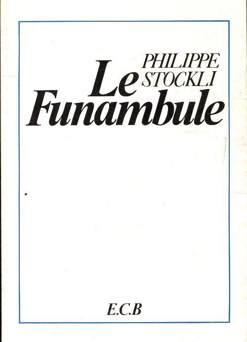 Le funambule - Philippe Stockli - Livre