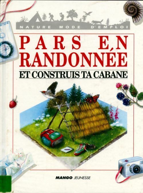 Pars en randonnée et construis ta cabane - Pierre Julien - Livre