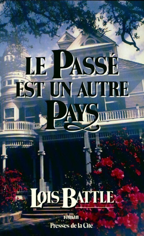 Le passé est un autre pays - Loïs Battle - Livre