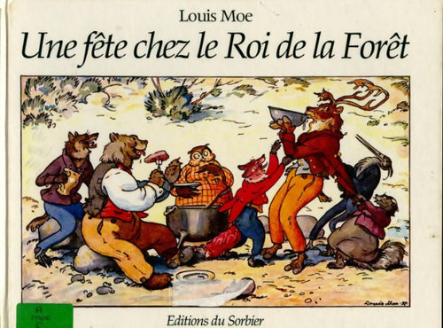 Une fête chez le roi de la forêt - Louis Moe - Livre