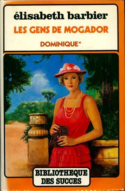 Les gens de Mogador Tome V : Dominique - Elisabeth Barbier - Livre