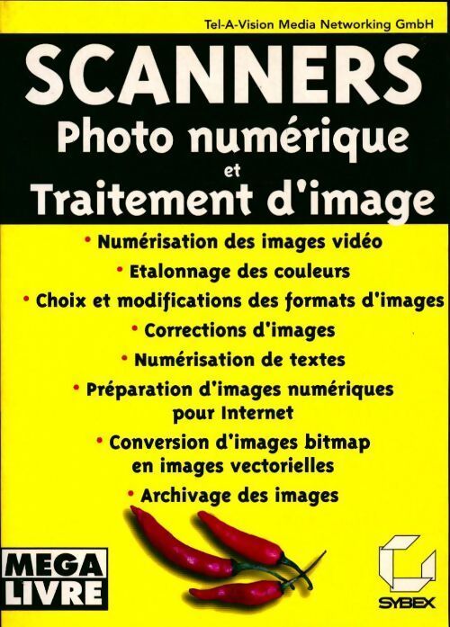 Scanners. Photo numérique et traitement d'image - Collectif - Livre