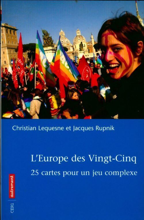 L'Europe des vingt-cinq. Une ou 25 Europe - Jacques Rupnik, Christian Lequesne - Livre