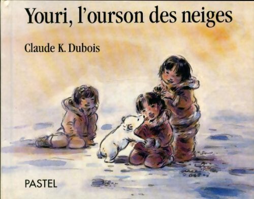 Youri l'ourson des neiges - Claude K. Dubois - Livre