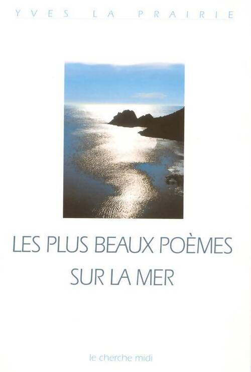 Les plus beaux poèmes sur la mer - Yves La Prairie - Livre