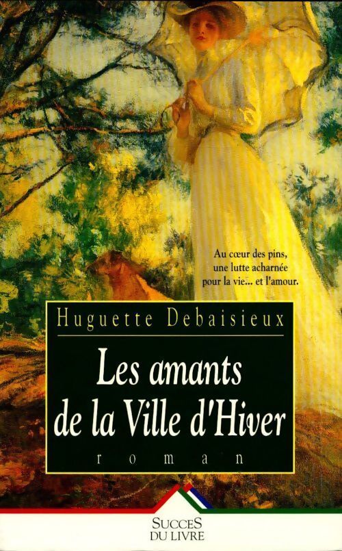 Les amants de la ville d'hiver - Huguette Debaisieux - Livre