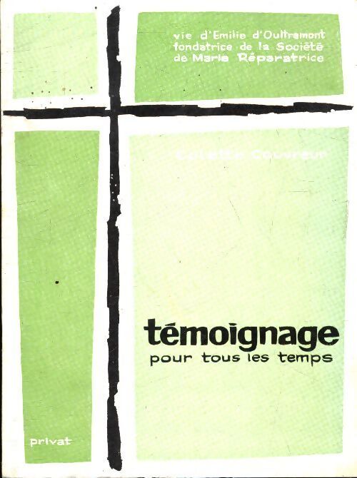 Témoignage pour tous les temps - Colette Couvreur - Livre