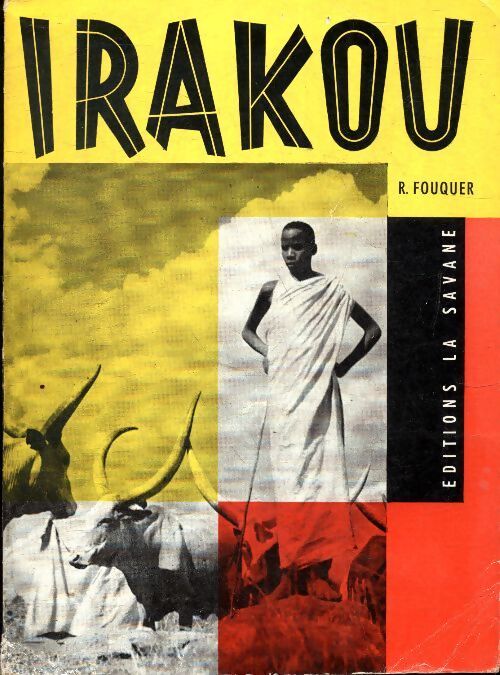 Irakou. Histoire d'un peuple et d'une mission - P. Roger Fouquer - Livre