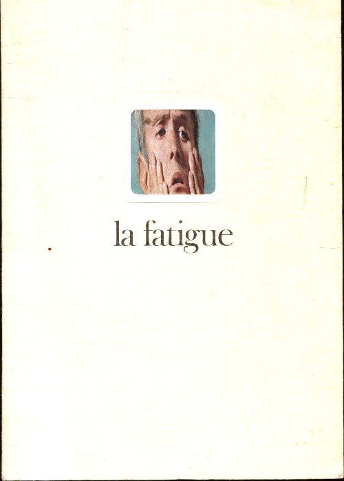 La fatigue - Collectif - Livre