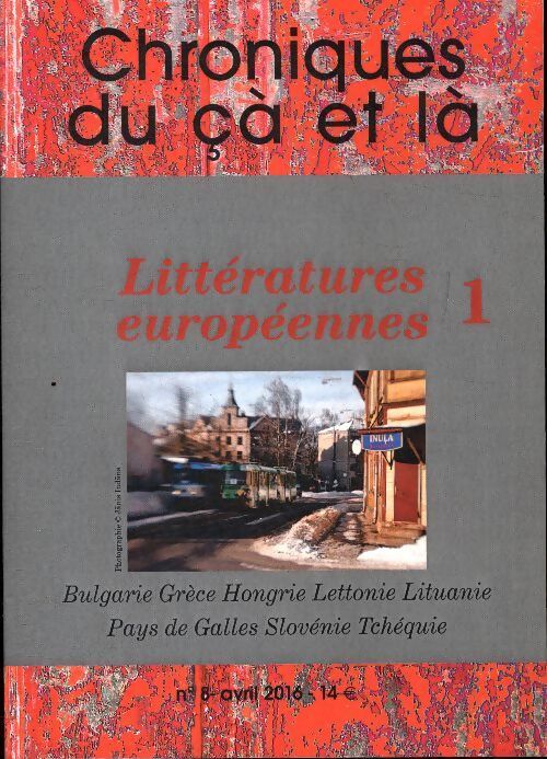 Chroniques de çà et là n°8 : Littératures européennes - Collectif - Livre