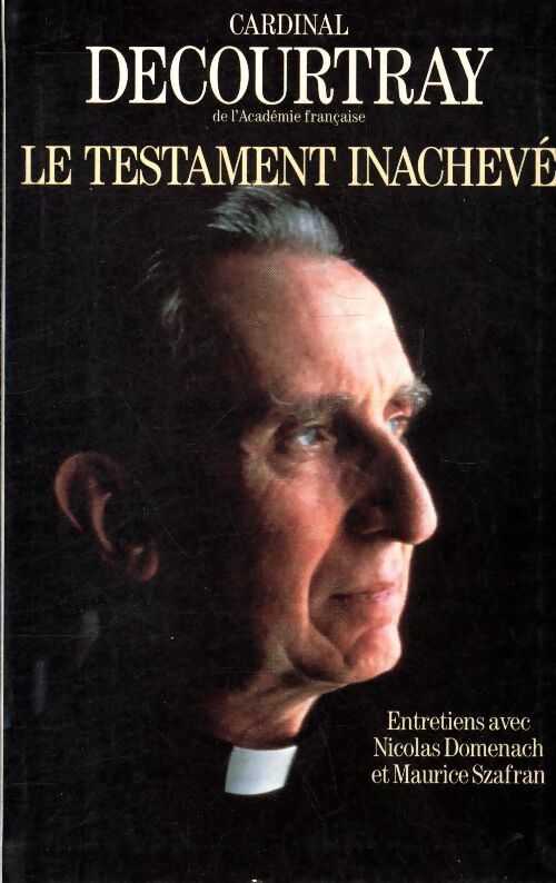 Le testament inachevé - Cardinal Decourtray - Livre