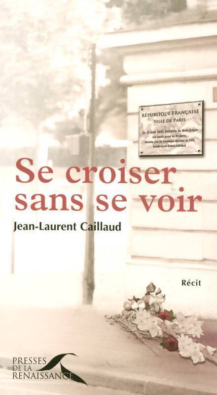 Se croiser sans se voir - Jean-Laurent Caillaud - Livre