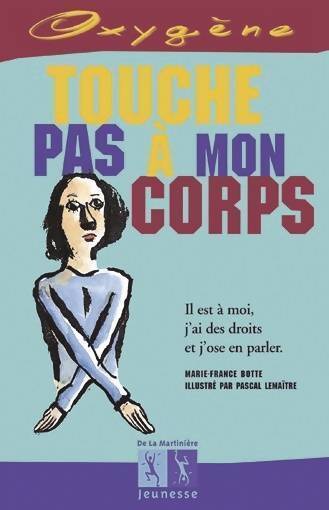Touche pas à mon corps - Marie-France Botte - Livre
