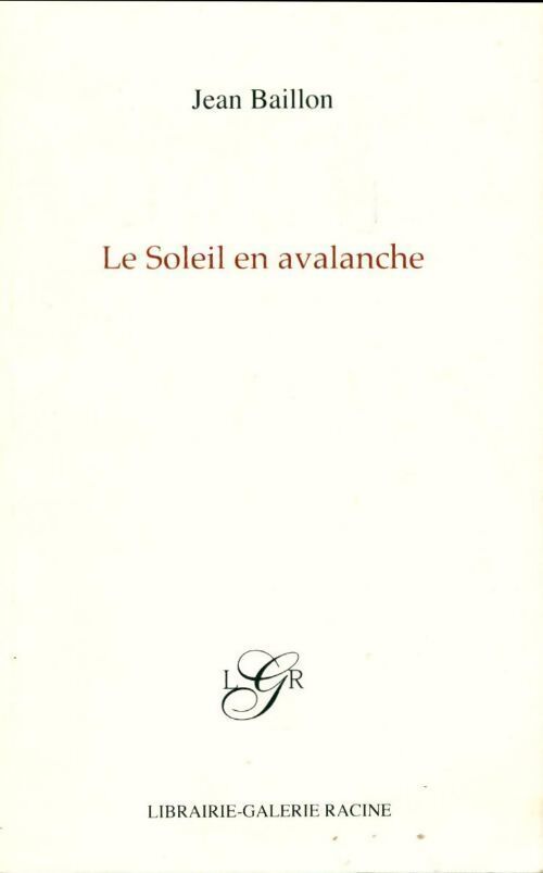 Le soleil en avalanche - Jean Baillon - Livre